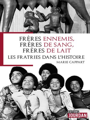 cover image of Frères ennemis, frères de sang, frères de lait